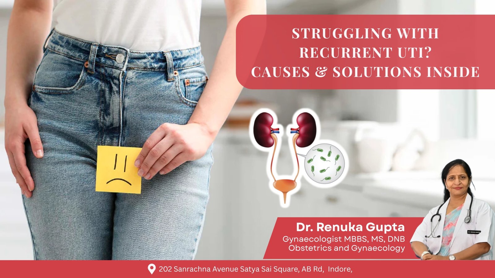 Woman holding a sad face note near lower abdomen indicating urinary discomfort with text about recurrent UTI causes and treatment by Dr. Renuka Gupta in Indore